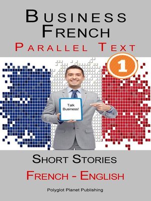 cover image of Business French [1] Parallel Text | Short Stories (French--English)